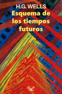 H. G. Wells — Esquema De Los Tiempos Futuros