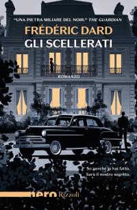 Frédéric Dard — Gli scellerati (Nero Rizzoli)