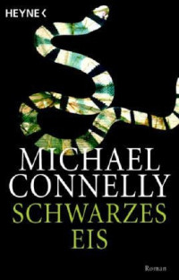 Connelly, Michael [Connelly, Michael] — Schwarzes Eis