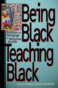 Nancy Lynne Westfield; — Being Black, Teaching Black