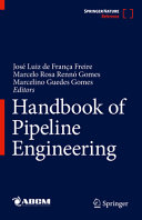 Abcm - Associação Brasileira de Engenharia E Ciências Mecânicas, José Luiz de Franca Freire, Marcelo Rosa Rennó Gomes, Marcelino Guedes Gomes — Handbook of Pipeline Engineering