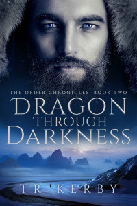 T R Kerby — Dragon Through Darkness