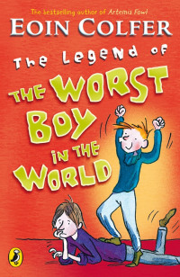 Eoin Colfer — The Legend of the Worst Boy in the World