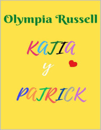 Olympia Russell y M. Jiménez — Katia y Patrick (Edición pack. Contiene la) Bilogía: Un conde del siglo XXI y Un conde para Katia 