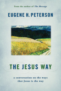 Eugene H. Peterson; — The Jesus Way