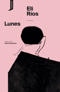 Eli Ríos — Lunes (Premio Torrente Ballester)
