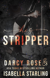Darcy Rose — His Stripper