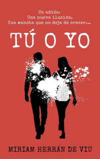 Miriam Herrán de Viu — Tú o yo (Spanish Edition)