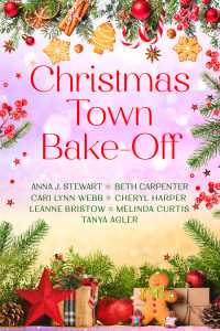 Melinda Curtis & Anna J. Stewart & Cari Lynn Webb & Beth Carpenter & Cheryl Harper & LeAnne Bristow & Tanya Agler — Christmas Town Bake-Off: A 7-Book Connected Holiday Romance Collection