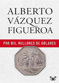 Alberto Vázquez-Figueroa — Por mil millones de dólares