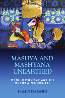 Hamid Dabashi — Mashya and Mashyana Unearthed: Myth, Metonymy and the Unknowing Subject