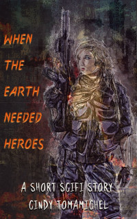 Cindy Tomamichel — When the Earth Needed Heroes