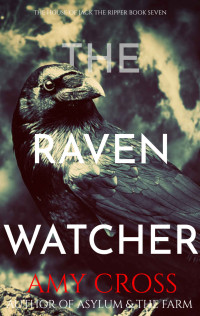 Amy Cross — The Raven Watcher (The House of Jack the Ripper Book 7)