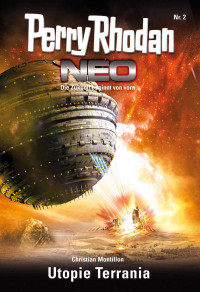 Christian Montillon — Perry Rhodan Neo 2: Utopie Terrania: Staffel: Vision Terrania 2 von 8 (German Edition)