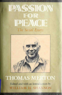 Merton, Thomas, 1915-1968 — Passion for peace : the social essays