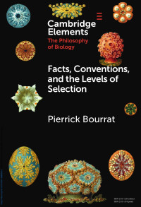 Pierrick Bourrat — FACTS, CONVENTIONS, AND THE LEVELS OF SELECTION