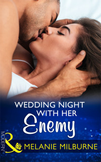 Milburne, Melanie — Wedding Night with Her Enemy