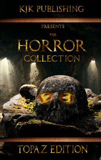 Lee Mountford, Brian Moreland, Hunter Shea, Jeff Strand, Lisa Morton & others — The Horror Collection: Topaz Edition (The Horror Collection Book 19)