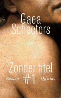 Gaea Schoeters — Zonder titel #1