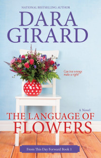 Dara Girard — The Language of Flowers