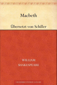 Shakespeare, William — Macbeth. (Übersetzung von Friedrich Schiller)