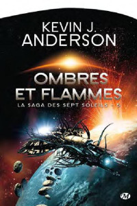 Anderson, Kevin J. — Ombres et flammes: La Saga des Sept Soleils, T5 (Science-fiction) (French Edition)