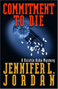 Jordan, Jennifer L — Kristin Ashe 03-Commitment to Die