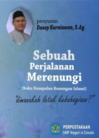 Dasep Kurniawan, S.Ag. — Sebuah Perjalanan Merenungi (Buku Kumpulan Renungan Islami)