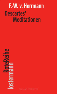 Friedrich-Wilhelm v. Herrmann — Descartes' Meditationen