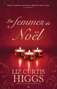 Liz Curtis Higgs — Les femmes de noël