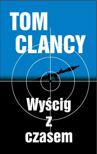 Tom Clancy — Wyścig z czasem