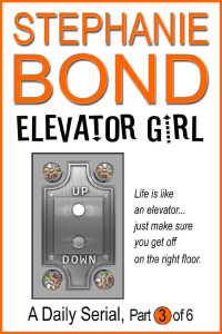 Stephanie Bond — Elevator Girl: part 3 of 6
