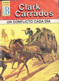 Clark Carrados — Un conflicto cada día