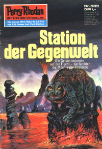 Ewers, H.G. — [Perry Rhodan 0589] • Station der Gegenwelt