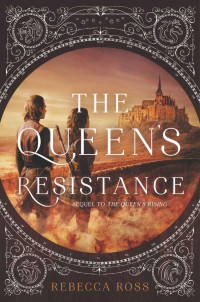 Rebecca Ross — The Queen's Resistance: 2 (The Queen's Rising)