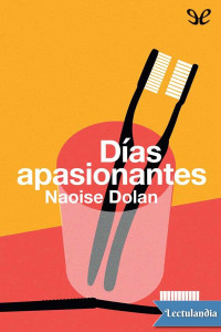 Naoise Dolan — DÍAS APASIONANTES