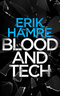 Erik Hamre — Blood and Tech