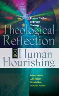 Helen Cameron; — Theological Reflection for Human Flourishing