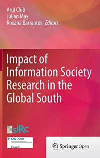 Arul Chib & Julian May & Roxana Barrantes [Chib, Arul & May, Julian & Barrantes, Roxana] — Impact of Information Society Research in the Global South