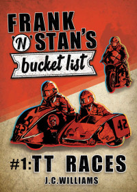 J.C. Williams — Frank 'n' Stan's bucket list - #1: TT Races
