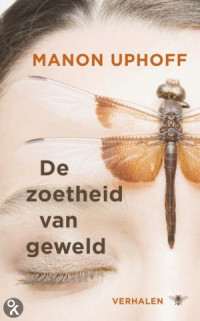 Manon Uphoff — De zoetheid van geweld