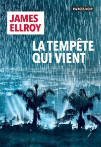 James Ellroy —  La tempête qui vient (Quatuor de Los Angeles 2)