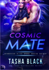 Tasha Black — Cosmic mate (Stargazer alien space cruise brides 2)