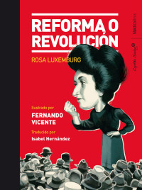 Rosa Luxemburg — REFORMA O REVOLUCIÓN (ILUSTRADOS)