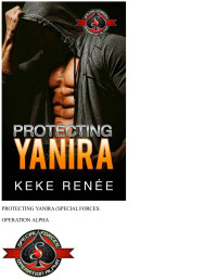 Keke Renee & Operation Alpha — Protecting Yanira (Special Forces: Operation Alpha)