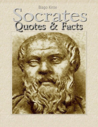 Blago Kirov — Socrates : Quotes & Facts