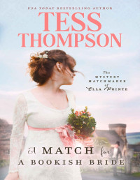 Tess Thompson — A Match for a Bookish Bride (The Mystery Matchmaker of Ella Pointe Book 2)