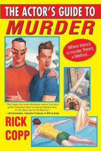 Rick Copp — The Actor's Guide to Murder (A Jarrod Jarvis Mystery 1)