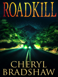 Cheryl Bradshaw — Roadkill