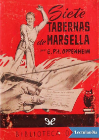 E. Phillips Oppenheim — Siete tabernas de Marsella